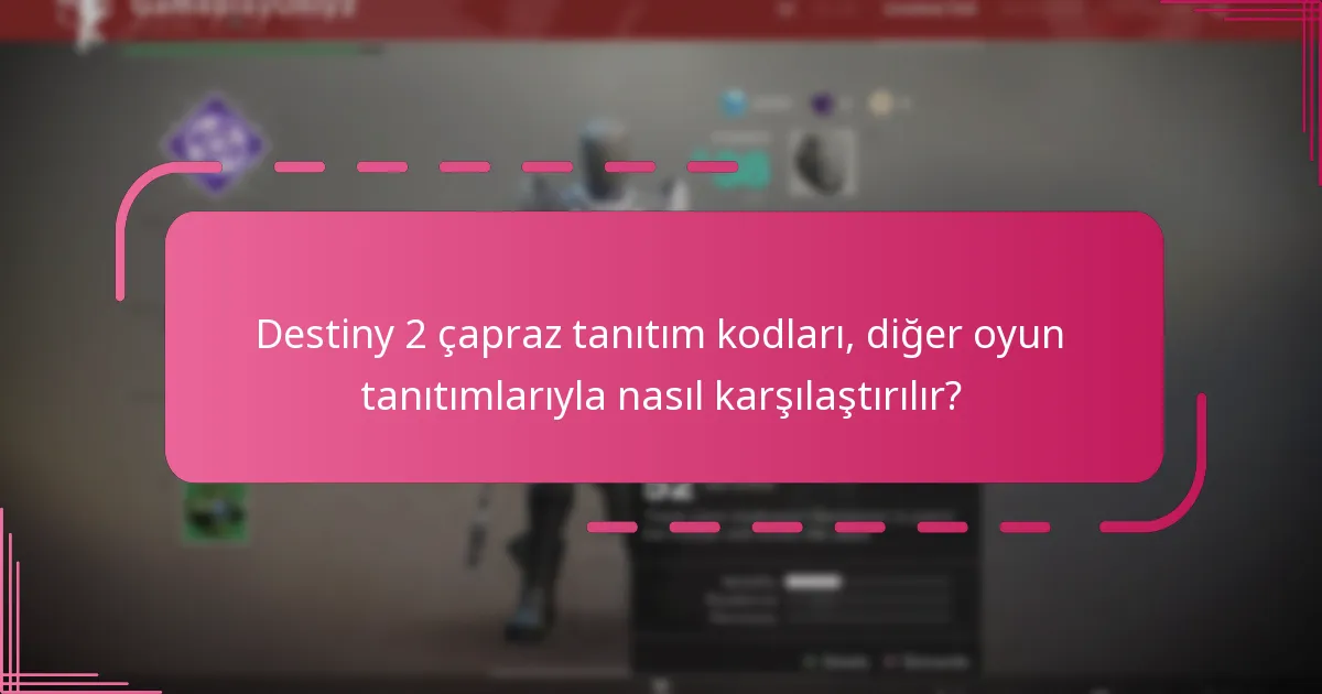 Destiny 2 çapraz tanıtım kodlarından hangi ödülleri alabilirim?