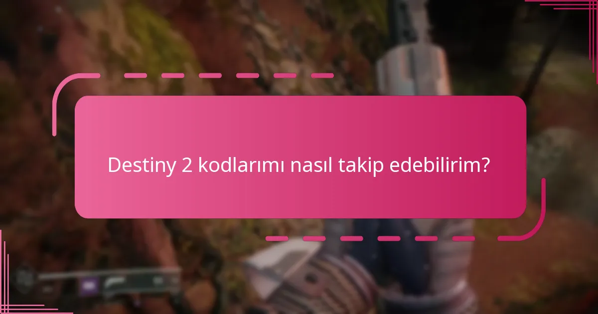 Destiny 2 kodlarımı kaybetmemek için hangi stratejileri kullanabilirim?