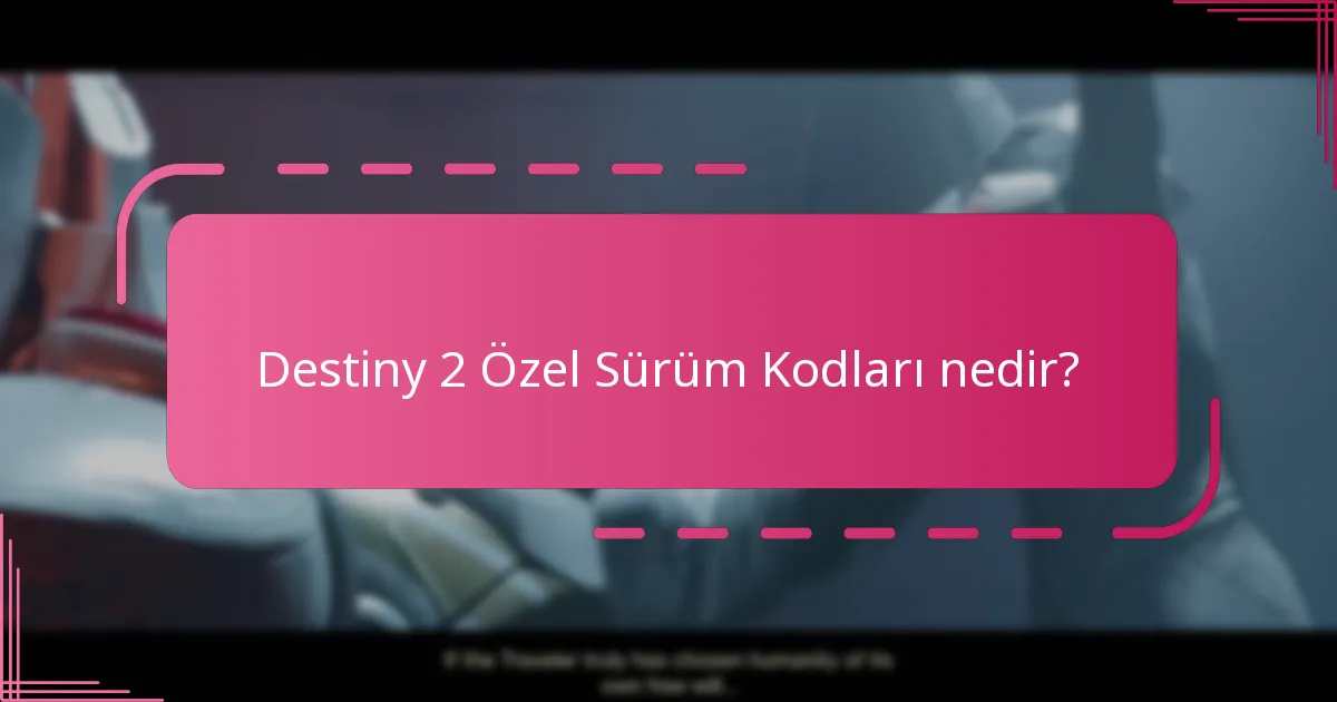Oyuncular Destiny 2 Özel Sürüm Kodlarını nasıl talep edebilir?