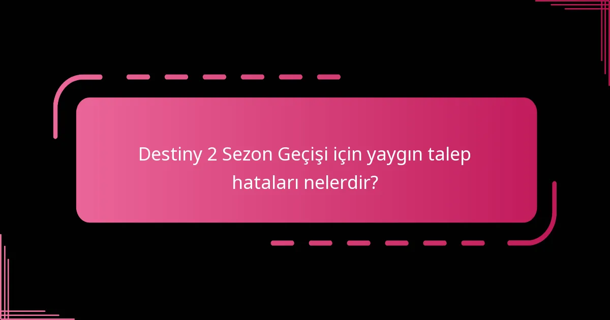 Destiny 2’de talep hatalarını nasıl giderebilirim?