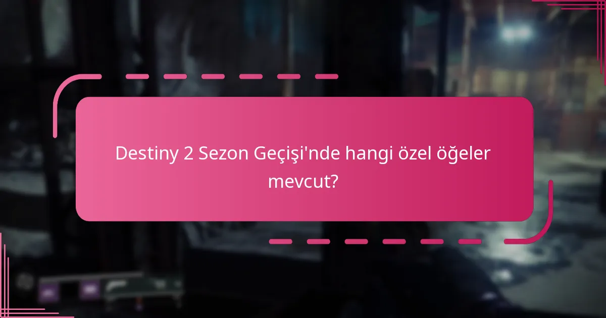 Destiny 2’de mevsimsel temalar nelerdir?