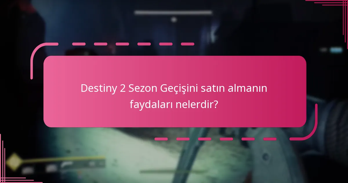 Hangi Sezon Geçişi ödüllerine öncelik vermeliyim?