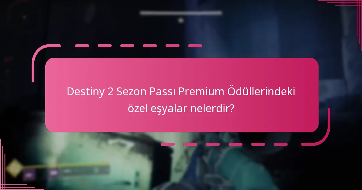 Destiny 2 Sezon Passı Premium’dan ödüllerimi nasıl talep ederim?