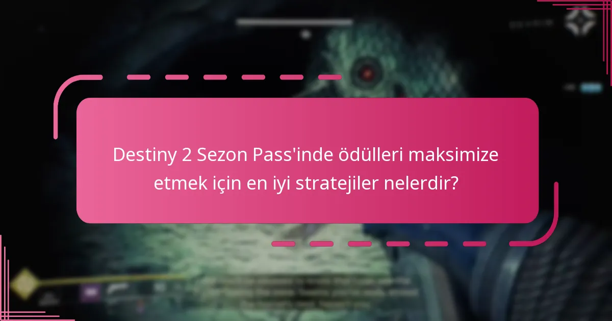 Topluluk içgörüleri Destiny 2 Sezon Pass deneyimimi nasıl geliştirebilir?