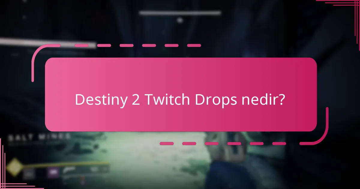 Oyuncular Twitch Drops ile deneyimlerini nasıl paylaşabilir?