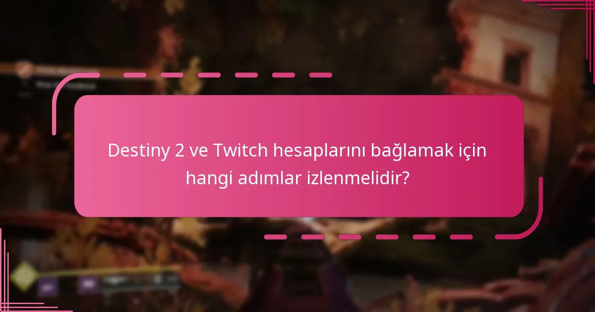 Hesapları bağladıktan sonra Destiny 2 Twitch Drops nasıl etkinleştirilir?