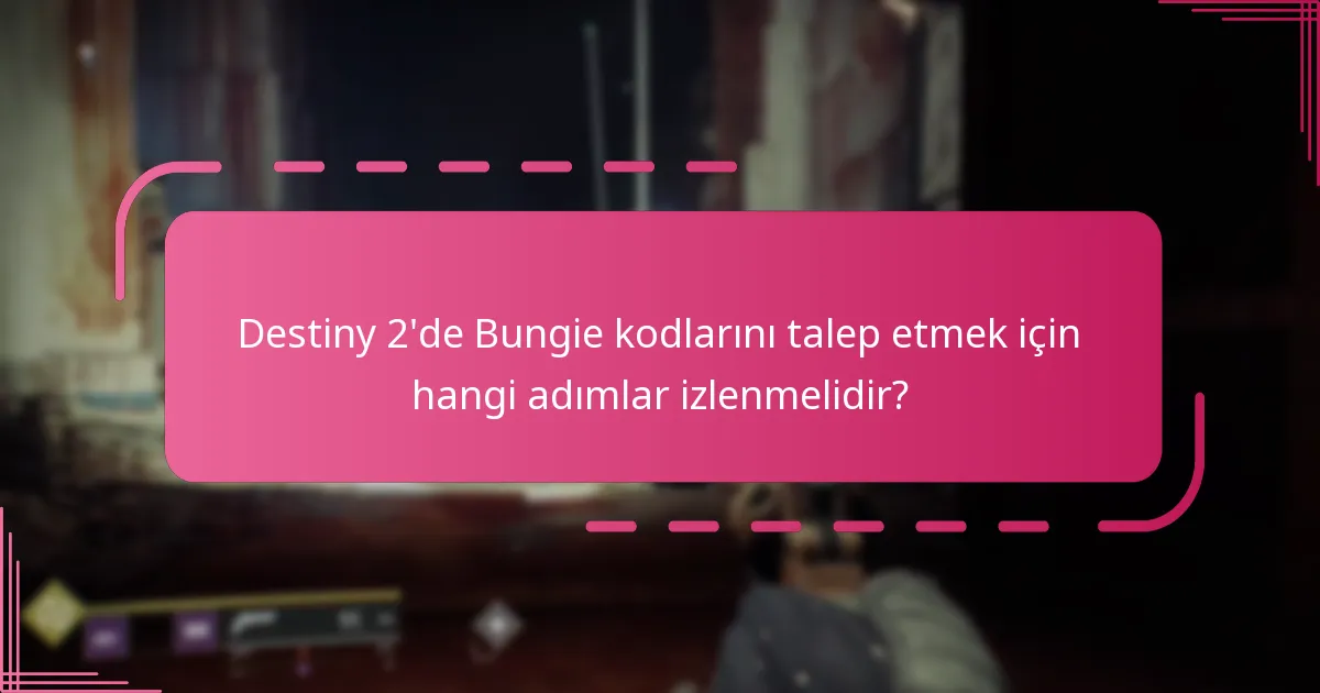 Destiny 2’de hangi tür kodlar talep edilebilir?