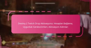 Destiny 2 Twitch Drop Aktivasyonu: Hesapları Bağlama, Uygunluk Gereksinimleri, Aktivasyon Adımları