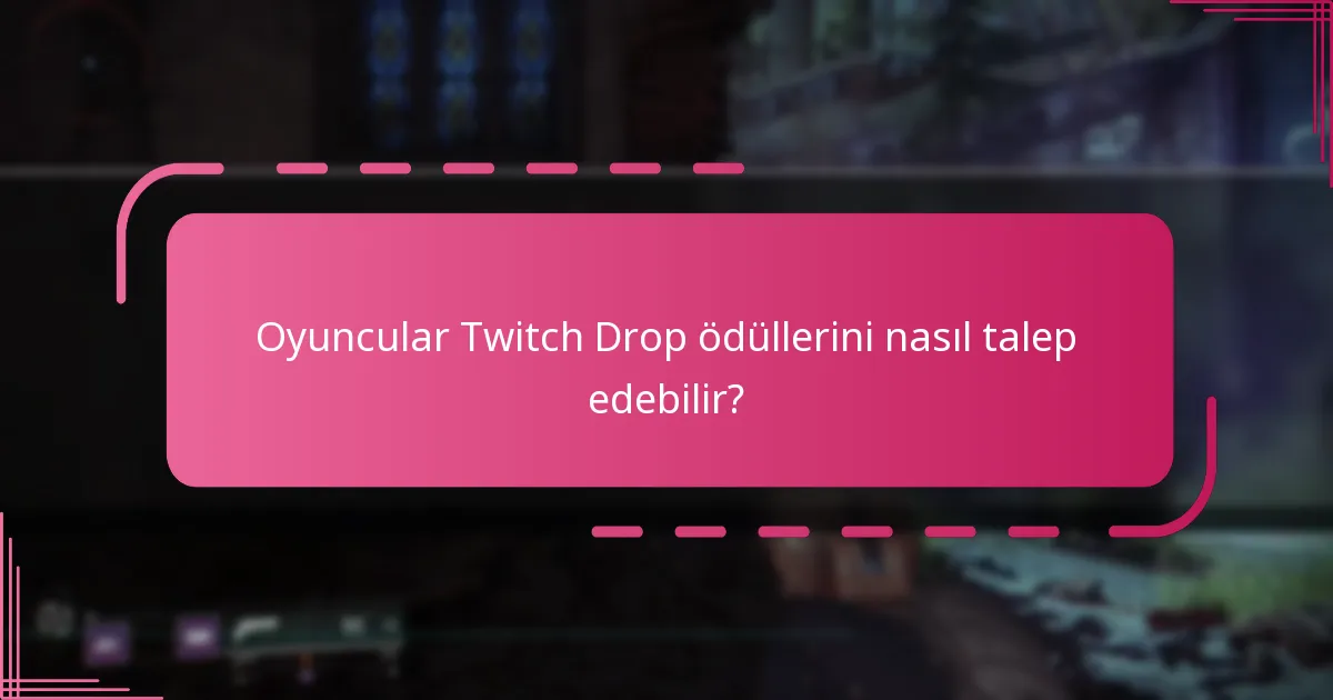 Twitch Drops’tan hangi topluluk öne çıkanları ortaya çıktı?