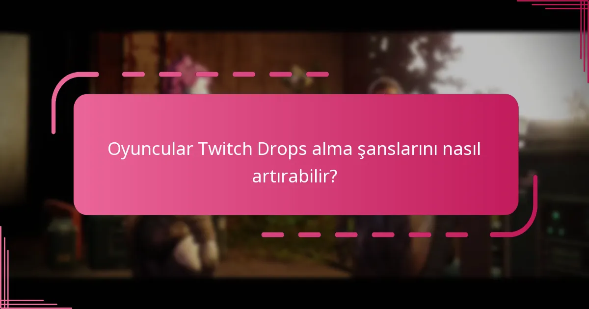 Twitch Drops etrafındaki topluluk tartışmaları nelerdir?